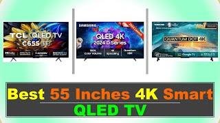 Best 55 Inches 4K Smart QLED TV in India with Price 2024  सबसे अच्छा 55 इंच 4K स्मार्ट QLED टीवी 