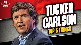 5 Things Tucker Carlson Cant Live Without
