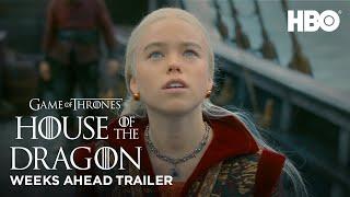 Weeks Ahead Trailer  House of the Dragon HBO