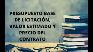 10. Art. 99 a 102 RESUMEN Presupuesto base de licitación valor estimado y precio del contrato.