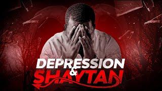 Depression and Shaytan  Mohammad Ali