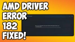 How to FIX AMD Driver Error 182
