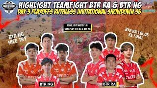 BTR RA LOLOS KE FINAL - HIGHLIGHT TEAMFIGHT BTR RA & BTR NG PLAYOFFS DAY 3 RUTHLESS INVITATIONAL