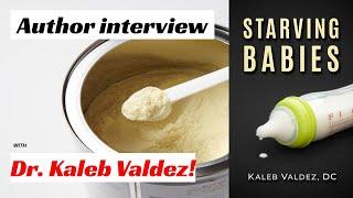 The Baby Formula Crisis with Dr. Kaleb Valdez Starving Babies