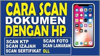 Cara Scan Dokumen KTPijazahsertifikatAkte Lahir Di Hp Android Dengan Mudah