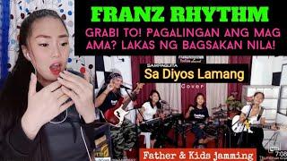 FRANZ RHYTHM - SA DIYOS LAMANG sampaguita COVER FATHER DAUGHTERS & SON