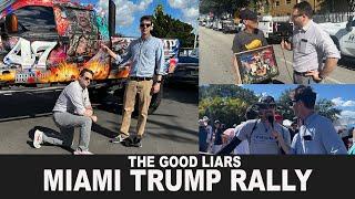 The Good Liars at Miami Trump Rally