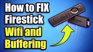 How to FIX Firestick Buffering and Wifi Connection Issues Easy Methods