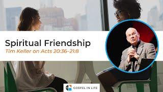 Spiritual Friendship – Timothy Keller Sermon