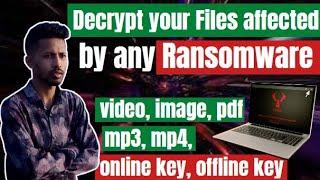 How to Decrypt your files affected by any ransomware  you can return all your files 100% Worked