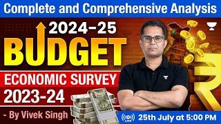 Complete and Comprehensive Analysis Budget 2024-25  Economic Survey 2023-24  Indian Economy