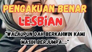 Pengakuan benar LESBIAN  Aku terjebak