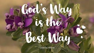 Gods Way Is The Best Way Cover by Winnie