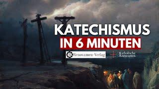 Katechismus in 6 MINUTEN - Was DU GLAUBEN und WISSEN musst