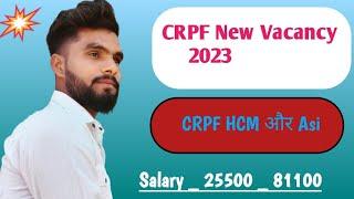 CRPF HCM $ Asi New Vacancy 2023  CRPF Head Constable Ministreial  ldc Bharti 2023