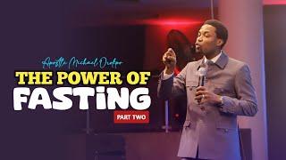 ACCURATE WAY TO FAST AND SEE RESULTS  THE POWER OF FASTING PART 2 - Apostle Michael Orokpo