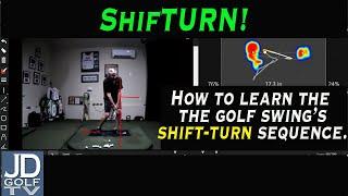 ShifTURN How to learn the golf swings shift-turn sequence for better contact and more distance.