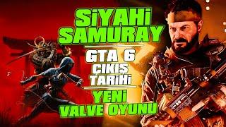 ASSASSINS CREED SHADOWS DRAMASI  GTA 6 ÇIKIŞ TARİHİ  YENİ VALVE OYUNU DEADLOCK  COD BLACK OPS 6