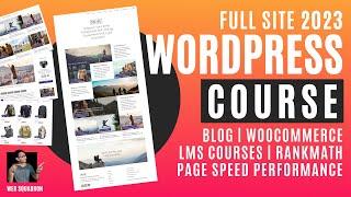 Wordpress Website Tutorial Course - Full 2023 Blog WooCommerce LMS SEO Page Speed Performance