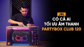 Unbox & Review Loa Di Động JBL PARTYBOX CLUB 120  Tín Đồ EDM Chắc Chắn Mê 