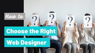 How to Choose a Web Designer