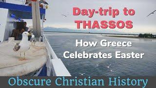 Day Trip to Thassos How Greeks Celebrate Easter