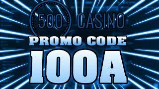 500 CASINO PROMO CODE 2024 500Casino Code Free Bonus