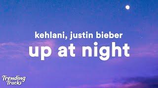 Kehlani - up at night Lyrics ft. Justin Bieber