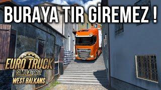 ŞAKA DEĞİL GERÇEK  ETS 2 TARİHİNDE BİR İLK  DAR SOKAKLAR  WEST BALKANS  Euro Truck Simulator 2