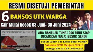 6 BANSOS PEMERINTAH SIAP CAIR MULAI 03 JUNI SAMPAI 30 JUNI 2024 ADA BANSOS 900 RIBU CAIR