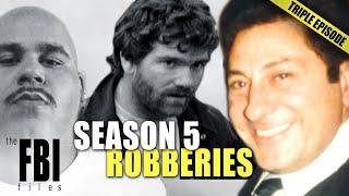 Robberies Of Season 5  TRIPLE EPISODE  The FBI Files