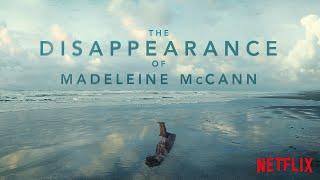 The Disappearance of Madeleine McCann  Officiële trailer HD  Netflix