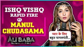 Papa Ki Chapet.. Alibaba Fame Manul Chudasama Reveals Her First Love Heartbreak & More  Ishq Vishq