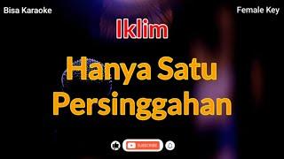 Hanya Satu Persinggahan - Iklim  Female Key  Bisa Karaoke