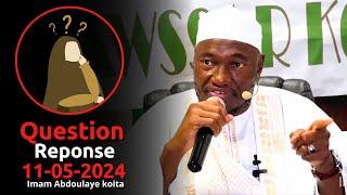 QUESTION REPONSE ABDOULAYE KOITA 11052024  IMAM ABDOULAYE KOITA  QUESTION REPONSE IMAM KOITA