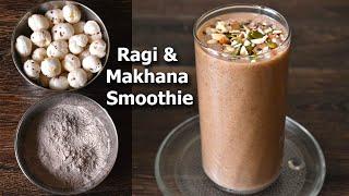 Ragi & Makhana Smoothie  Ragi Breakfast Smoothie  Healthy Breakfast  Smoothie