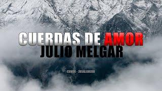 Cuerdas de amor  Julio Melgar  Cover by Jr Salguero