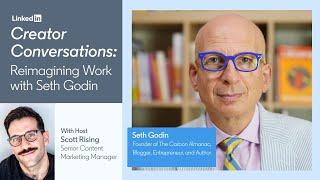 Creator Conversations Reimagining Work with Seth Godin