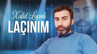Xalid Lacinli – Lacinim  2023
