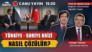 Türkiye-Suriye krizi nasıl çözülür?  Eski Devlet Bakanı Kürşat Tüzmen ve Prof. Dr. Hasan Ünal