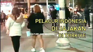 FAKTA TURKI ADA PELACUR INDONESIA ?