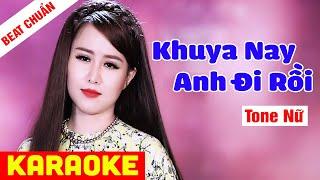 KARAOKE Khuya Nay Anh Đi Rồi Tone Nữ - Beat Chuẩn Ý Linh  Võ Hoàng Karaoke