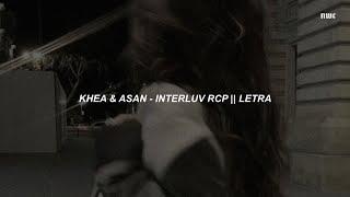 KHEA & ASAN - INTERLUV RCP   LETRA