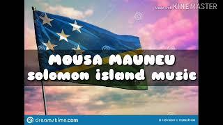 MOUSA MAUNEU solomon island music