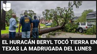 Así fue la llegada del huracán Beryl a Texas “Pudo haber sido peor gracias a Dios estamos bien”