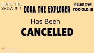 My Reaction That Dora The Explorer Season 9 Gets Cancelled In September 29 2014