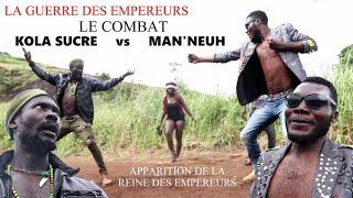 LA GUERRE DES EMPEREURS Épisode 22  LE COMBAT KOLA SUCRE vs MANNEUH