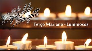 Terço Mariano  Luminosos  Quinta-Feira  Padre Reginaldo Manzotti