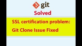 Fixed SSL certification problem  Git Clone Issue Fixed #git #ssl