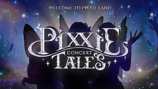 PiXXiE Tales Concert  Welcome to PiXXiE Land  TEASER